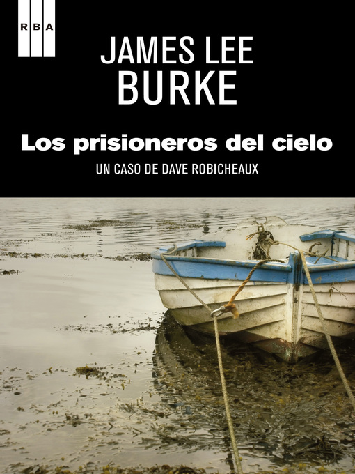 Title details for Los prisioneros del cielo by James Lee Burke - Available